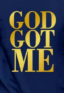 God Got Me Tees