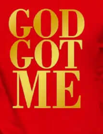 God Got Me Tees